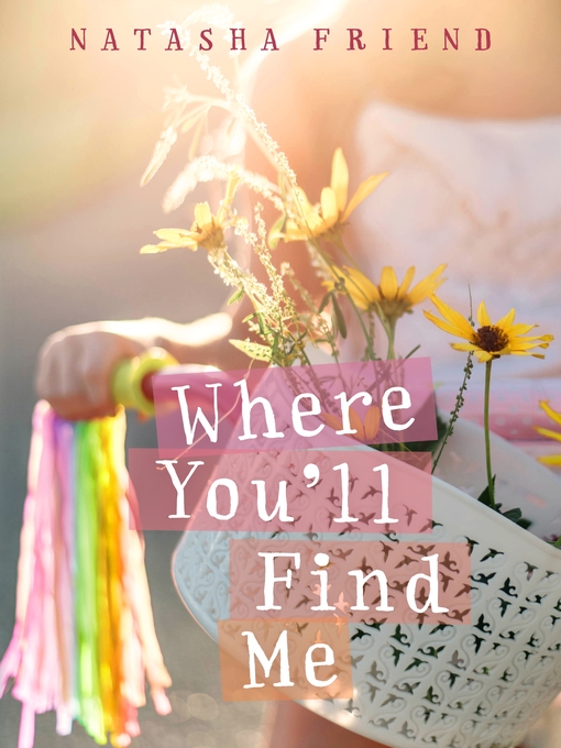Title details for Where You'll Find Me by Natasha Friend - Wait list